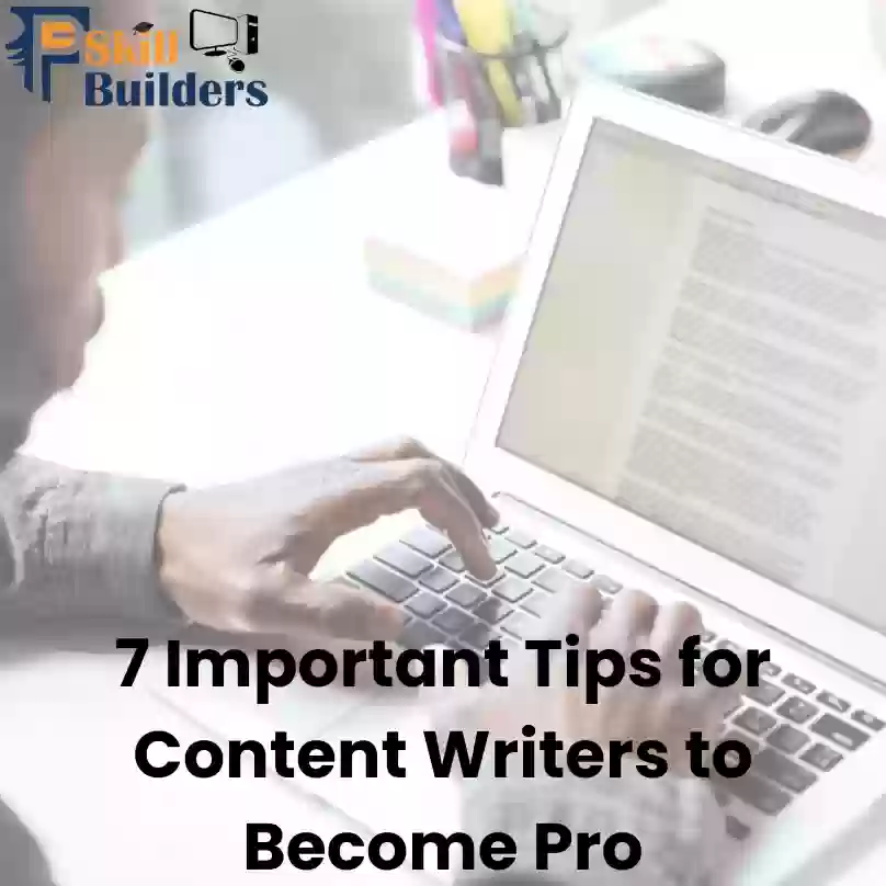 7 Important Tips for Content Writers to Become Pro