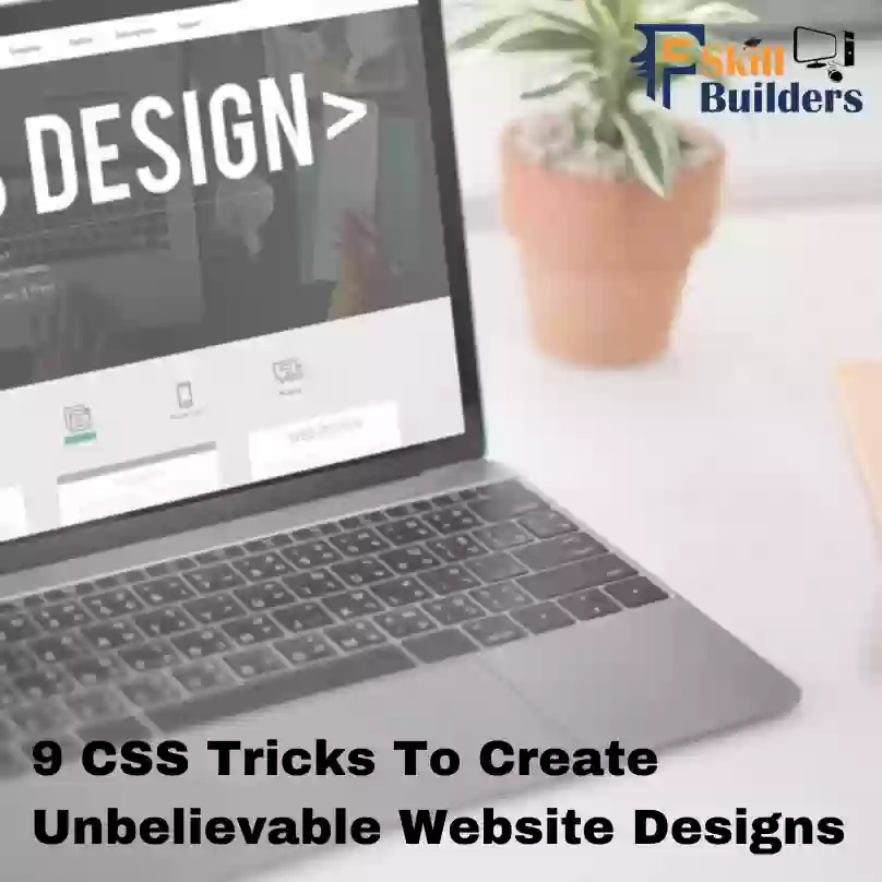 9 CSS Tricks to Create Unbelievable Website Designs