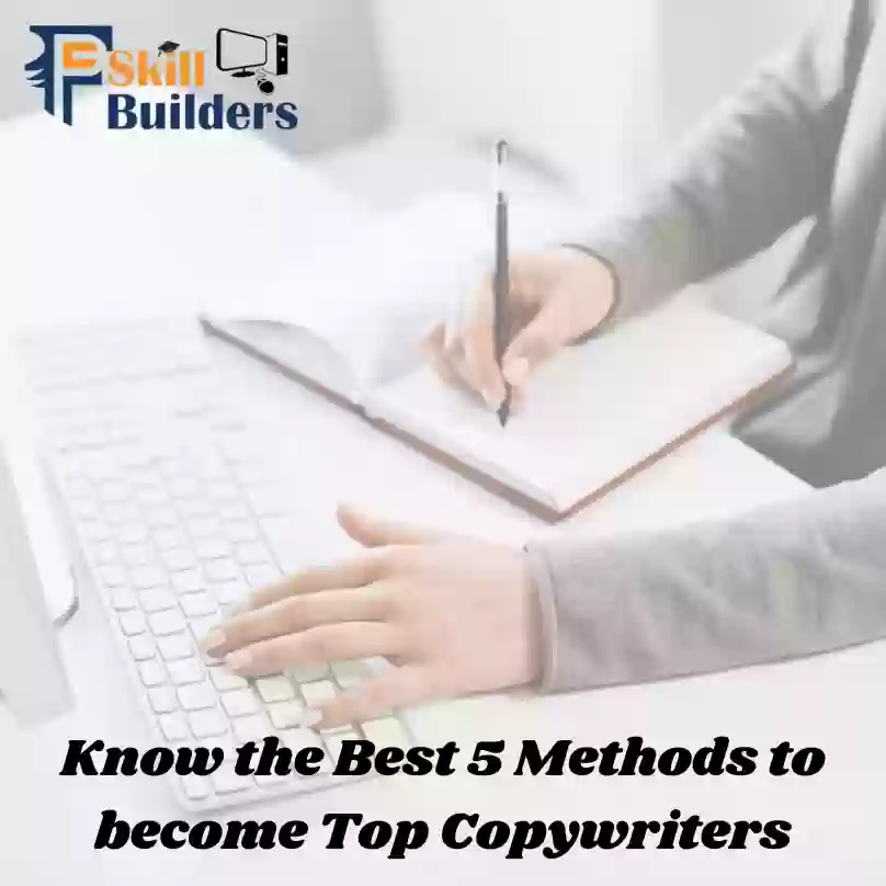 Know the Best 5 Methods to become Top Copywriters