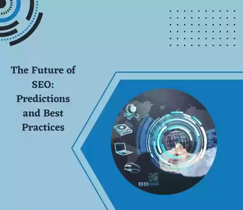 The Future of SEO: Predictions and Best Practices